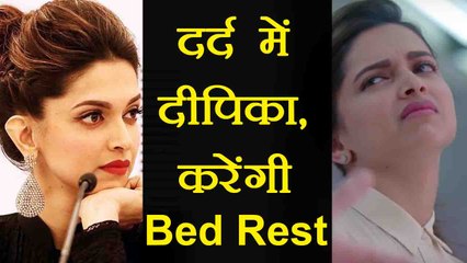 Deepika Padukone on complete Bed Rest due to Unbearable BACK PAIN | FilmiBeat