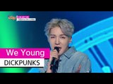 [HOT] DICKPUNKS - We Young, 딕펑스 - 요즘 젊은 것들, Show Music core 20150718