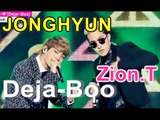 [HOT]JONGHYUN(feat. Zion.T)-Deja-Boo,종현(feat. Zion.T)-데자-부(Deja-Boo), Show Music core 20150214