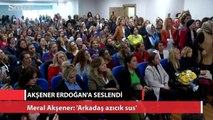 Meral Akşener: Sayın Erdoğan’a seslenmek istiyorum; arkadaş azcık sus