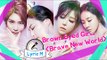 [Lyric M] Brown Eyed Girls - Brave New World, 브라운 아이드 걸스 - 신세계