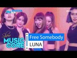 [HOT] LUNA - Free Somebody, 루나 - 프리 썸바디 Show Music core 20160625