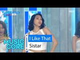 [Comeback Stage] SISTAR - l Like That, 씨스타 - 아이 라이크 댓 Show Music core 20160625