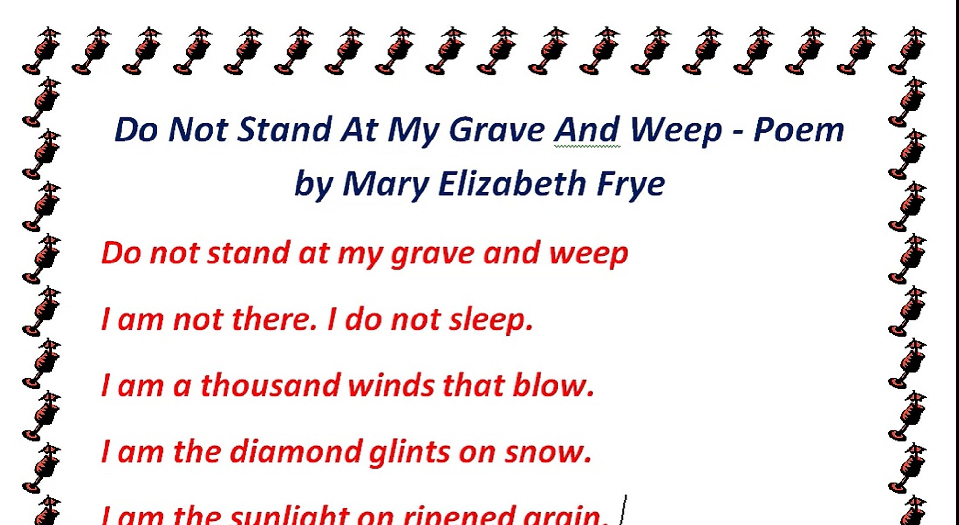 Do Not Stand At My Grave And Weep Poem By Mary Elizabeth Frye Video Dailymotion