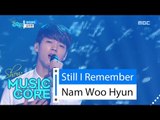 [HOT] Nam Woo Hyun(with. J.Yoon) - Still I Remember, 남우현 - 끄덕끄덕 Show Music core 20160521