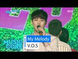 [HOT] V.O.S - My Melody, 브이오에스 - 나의 멜로디 Show Music core 20160521