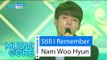 [HOT] Nam Woo Hyun(with. J.Yoon) - Still I Remember, 남우현 - 끄덕끄덕 Show Music core 20160528