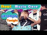 [HOT] UP10TION - Tonight, 업텐션 - 오늘이 딱이야 Show Music core 20160903
