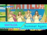 [HOT] MATILDA - Summer Again, 마틸다 - 썸머 어게인 Show Music core 20160709