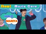 [HOT] HALO - MARIYA , 헤일로 - 마리야 Show Music core 20160910