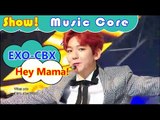 [HOT] EXO-CBX - Hey Mama!, 첸백시 - 헤이 마마! Show Music core 20161112