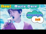 [Comeback Stage] KYUHYUN - Still, 규현 - 여전히 아늑해 Show Music core 20161112