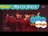 [HOT] UP10TION - White Night, 업텐션 - 하얗게 불태웠어 Show Music core 20161126