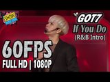 60FPS 1080P | GOT7 - If You Do (R&B Intro ver.), 갓세븐 - 니가하면, 2015 MMF 20151231