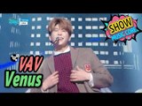 [HOT] VAV - Venus, 브이에이브이 - 비너스 Show Music core 20170304