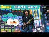 [HOT] The East Light - holla, 더이스트라이트 - 홀라 Show Music core 20161126