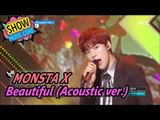 [HOT] MONSTA X - Beautiful(Acoustic ver.), 몬스타엑스 - 아름다워 Show Music core 20170513