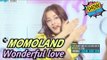 [HOT] MOMOLAND - Wonderful love, 모모랜드 - 어마어마해 Show Music core 20170429