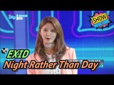 [HOT] EXID - Night Rather Than Day, 이엑스아이디 - 낮보다는 밤 Show Music core 20170506