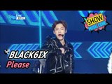 [HOT] BLACK6IX - Please, 블랙식스 - 제발 Show Music core 20170520