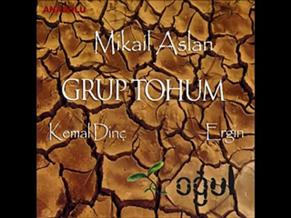 Grup Tohum ( Mikail Aslan , Kemal Dinç , Ergin )   Utku