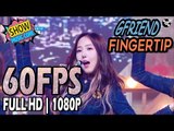 60FPS 1080P | GFRIEND(여자친구) - FINGERTIP,  Show Music core 20170318