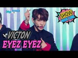[HOT] VICTON - EYEZ EYEZ, 빅톤 - 아이즈 아이즈 Show Music core 20170325