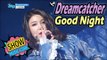 [HOT] Dreamcatcher - Good Night, 드림캐쳐 - 굿나잇 Show Music core 20170408