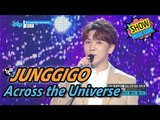 [HOT] JUNGGIGO - Across the Universe, 정기고 - 어크로스 더 유니버스 Show Music core 20170429