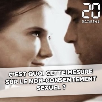 C'est quoi cette mesure sur le non-consentement sexuel ?