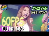 60FPS 1080P | PRISTIN - WEE WOO, 프리스틴 - 위우 Show Music Core 20170415