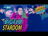 [HOT] BIGFLO - STARDOM, 빅플로 - STARDOM Show Music core 20170225