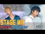 [60FPS] NU'EST - Love Paint 교차편집(Stage Mix) @Show Music Core