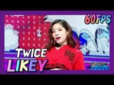 60FPS 1080P | TWICE - LIKEY, 트와이스 - 라이키 Show Music Core 20171125