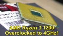 AMD Ryzen 3 1200 - OVERCLOCKED to 4GHz!