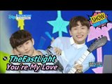 [HOT] TheEastLight - You're My Love, 더 이스트라이트 - 유아 마이 러브 Show Music core 20170603