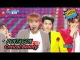 [Comeback Stage] PENTAGON - Critical Beauty, 펜타곤 - 예뻐죽겠네 Show Music core 20170617