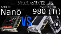 AMD R9 Nano vs NVIDIA GTX 980 (Ti)