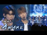[HOT] TARGET - Awake, 타켓 - 어웨이크 Show Music core 20180303