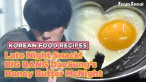 Late Night Snack! BigBang DaeSung's Honey Butter McNight