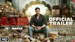 Raid _ Official Trailer _ Ajay Devgn _ Ileana D'Cruz _ Raj Kumar Gupta _ 16th Ma