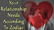 Relationship Needs According To Zodiac | BoldSky