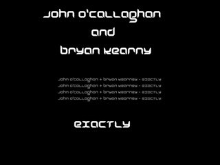 John O´Callaghan  & Bryan Kearney - Exactly (Original Mix)