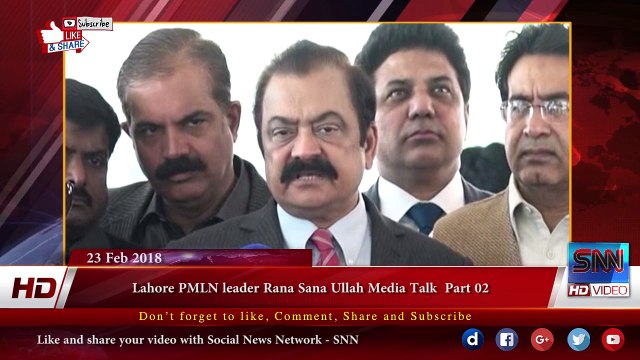 Lahore PMLN leader Rana Sana Ullah Media Talk Part 02