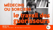 Médecins ou sorciers le travail des guérisseurs