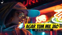 Agar Tum Mil Jao (Remix) - DJ SFM, Feat  DJ Vijay | Latest Hindi Remix Song 2018