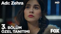 Adı: Zehra 3. Bölüm Özel Tanıtımı