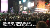 Argentines Protest Against Plans to Cut Disability Pensions