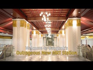 Welcome to Bangkok's Outrageous New MRT
