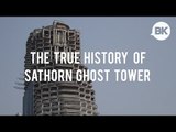 The True History of Sathorn Ghost Tower